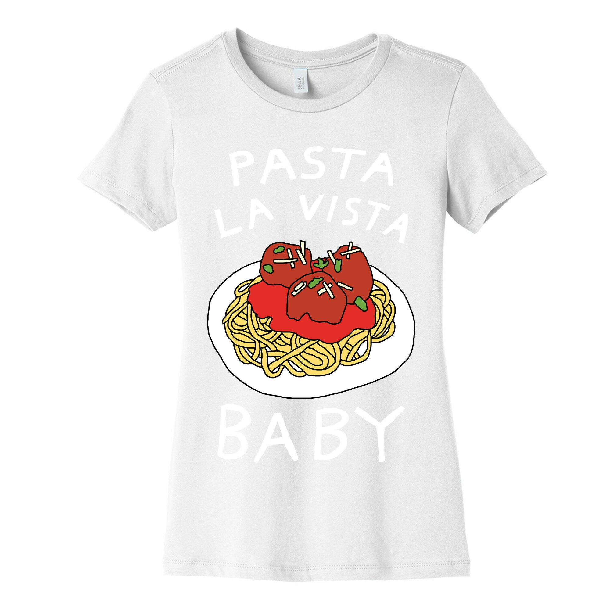 Pasta La Vista Baby Women's Cotton Tee